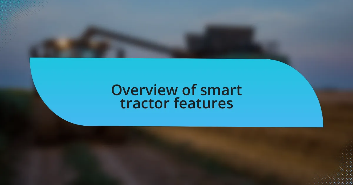 Overview of smart tractor features