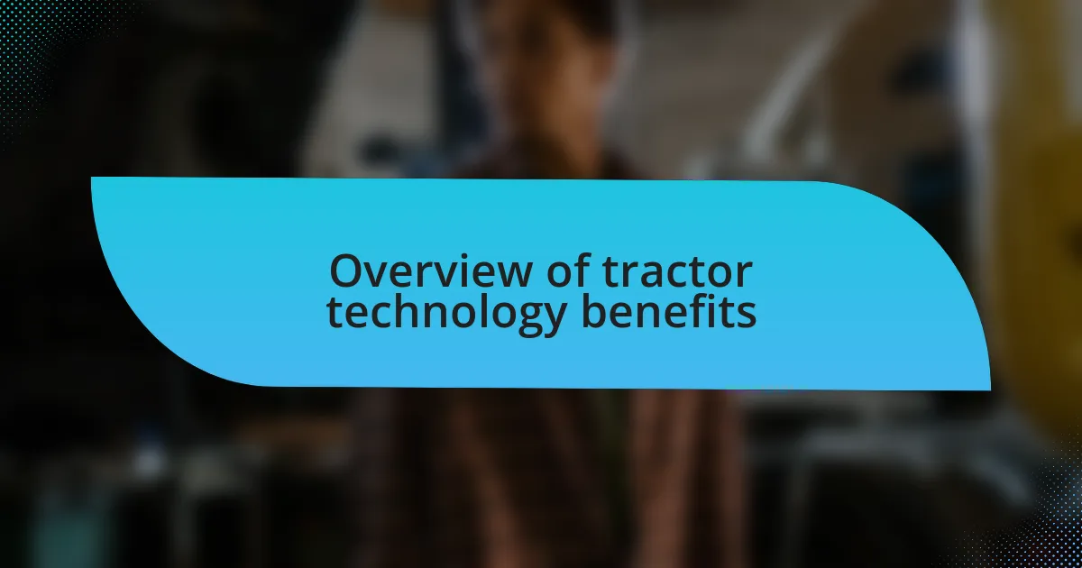 Overview of tractor technology benefits