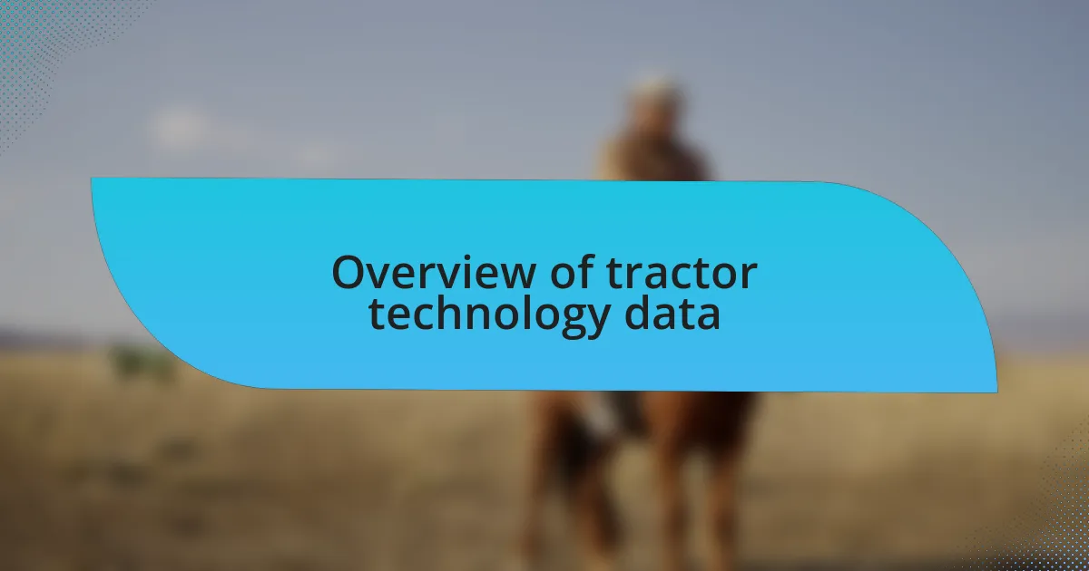 Overview of tractor technology data
