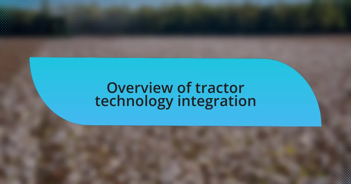 Overview of tractor technology integration