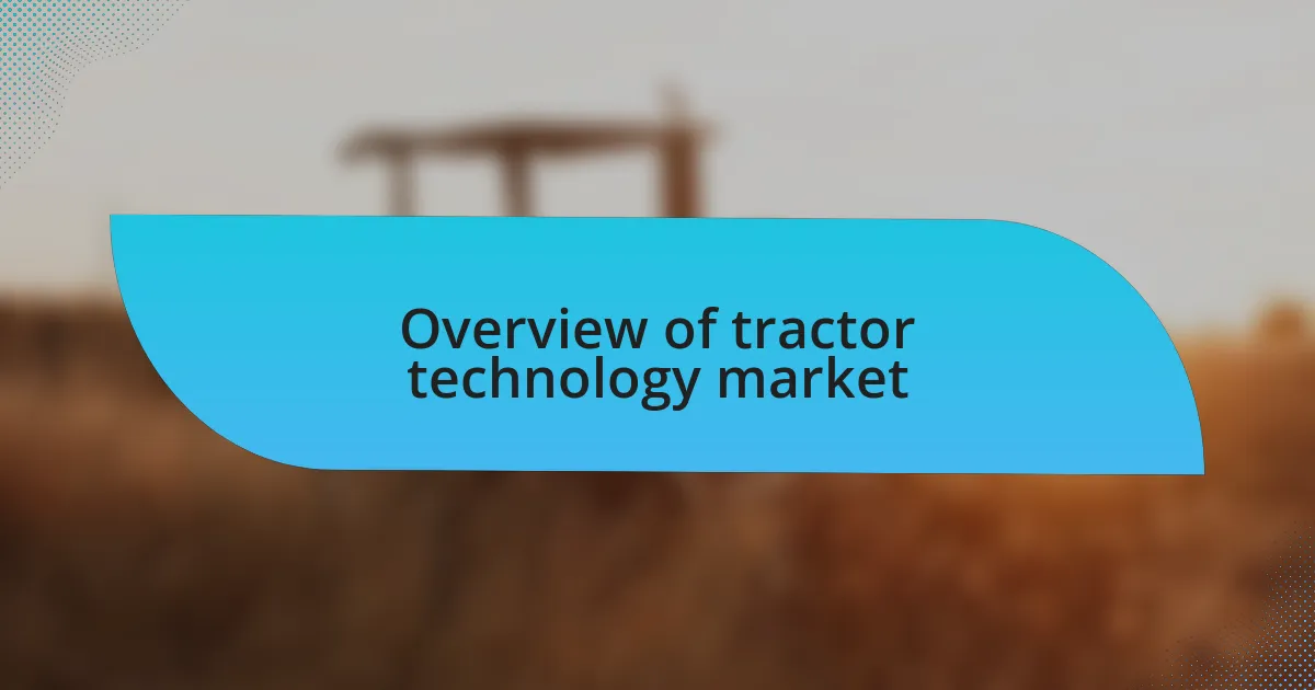 Overview of tractor technology market