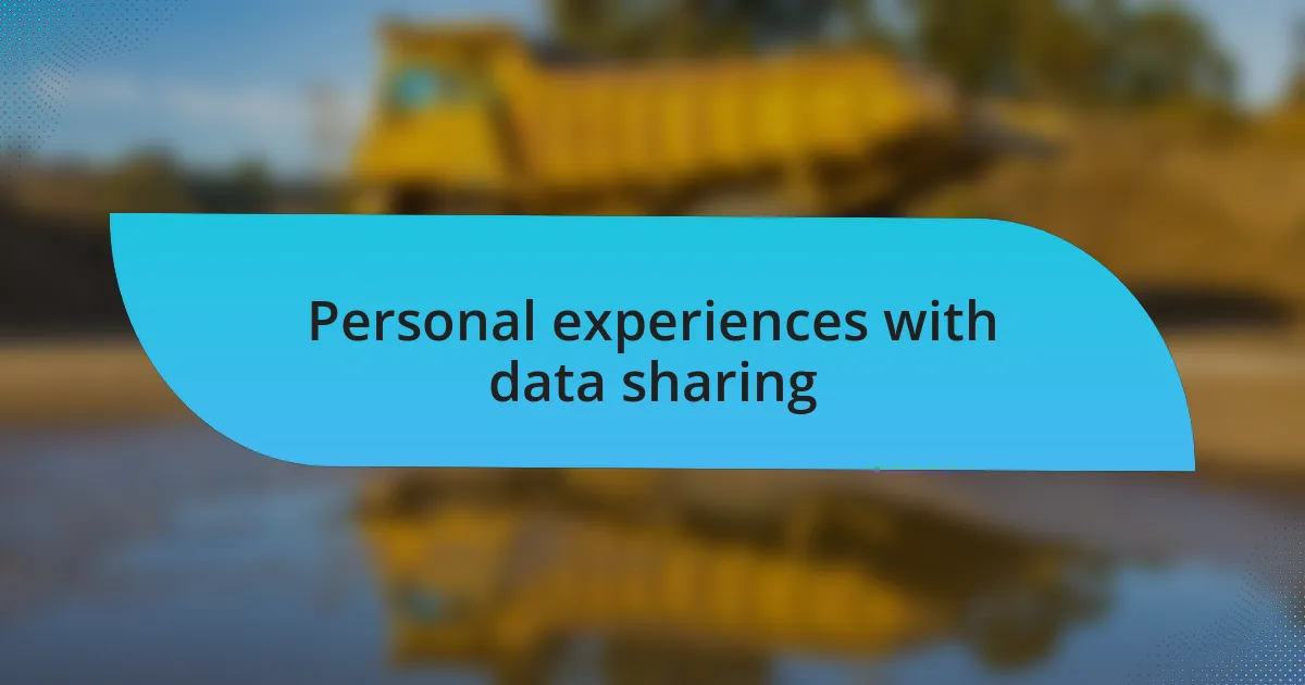 Personal experiences with data sharing
