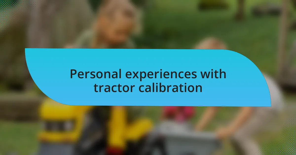 Personal experiences with tractor calibration