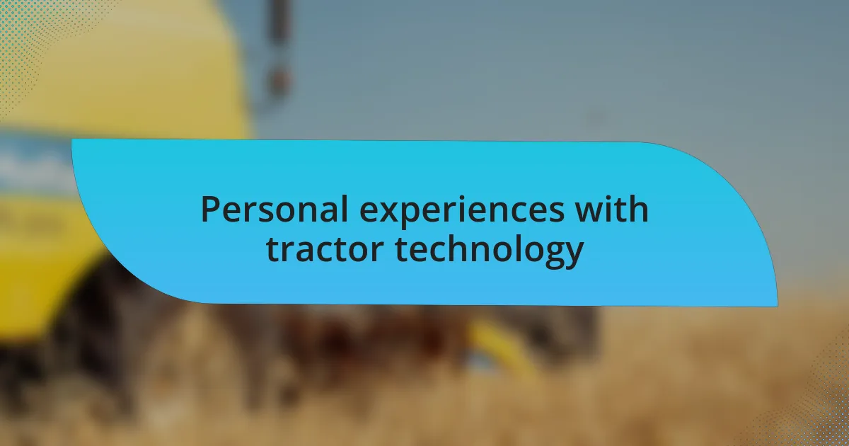 Personal experiences with tractor technology