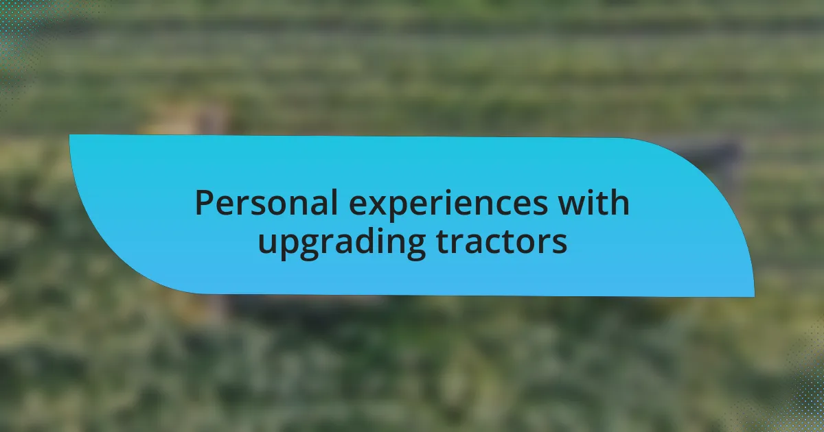 Personal experiences with upgrading tractors
