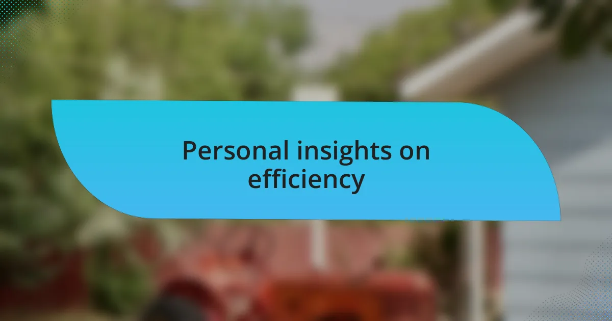 Personal insights on efficiency