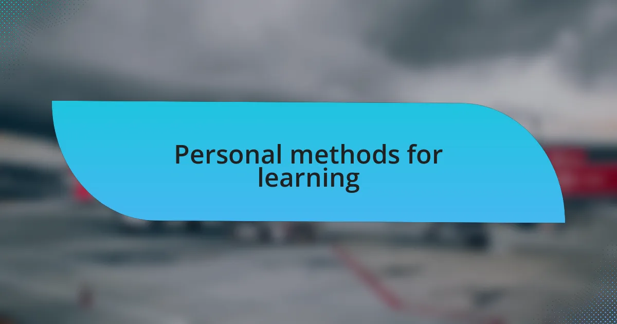 Personal methods for learning