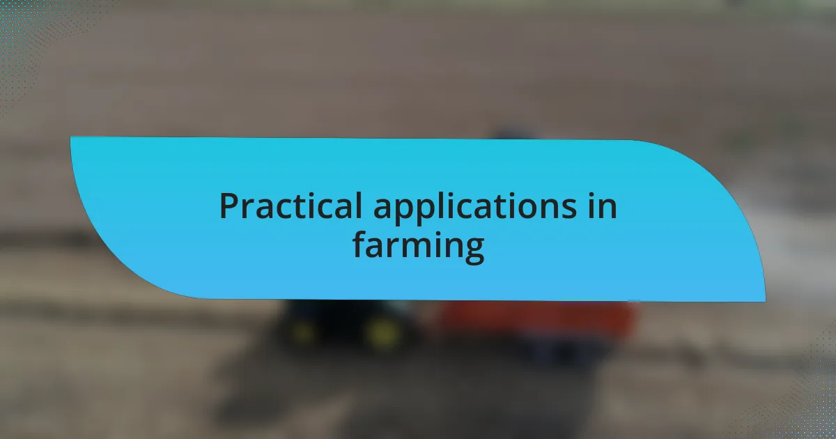 Practical applications in farming