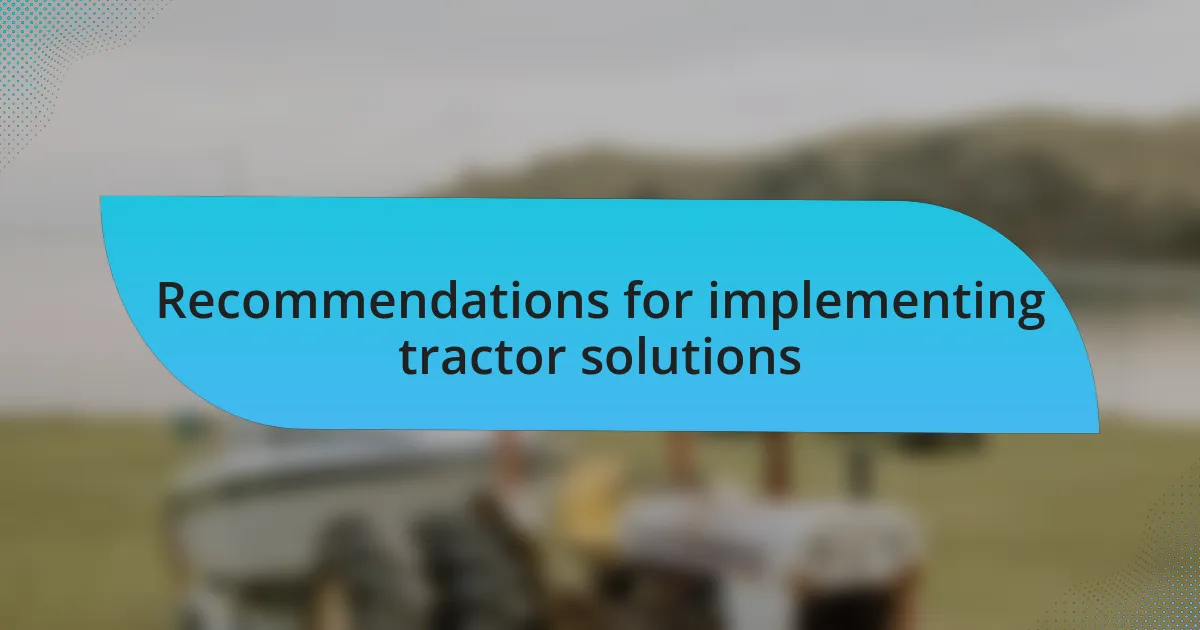Recommendations for implementing tractor solutions