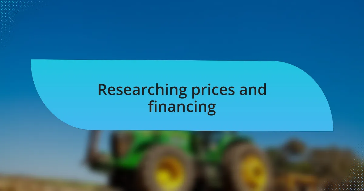 Researching prices and financing