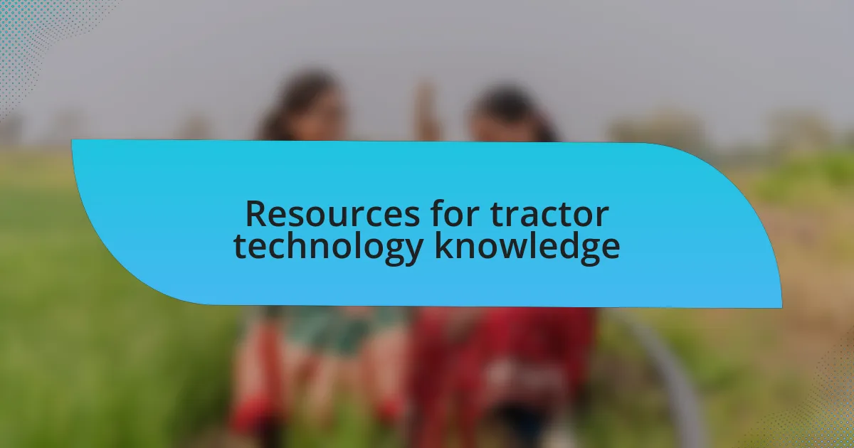 Resources for tractor technology knowledge