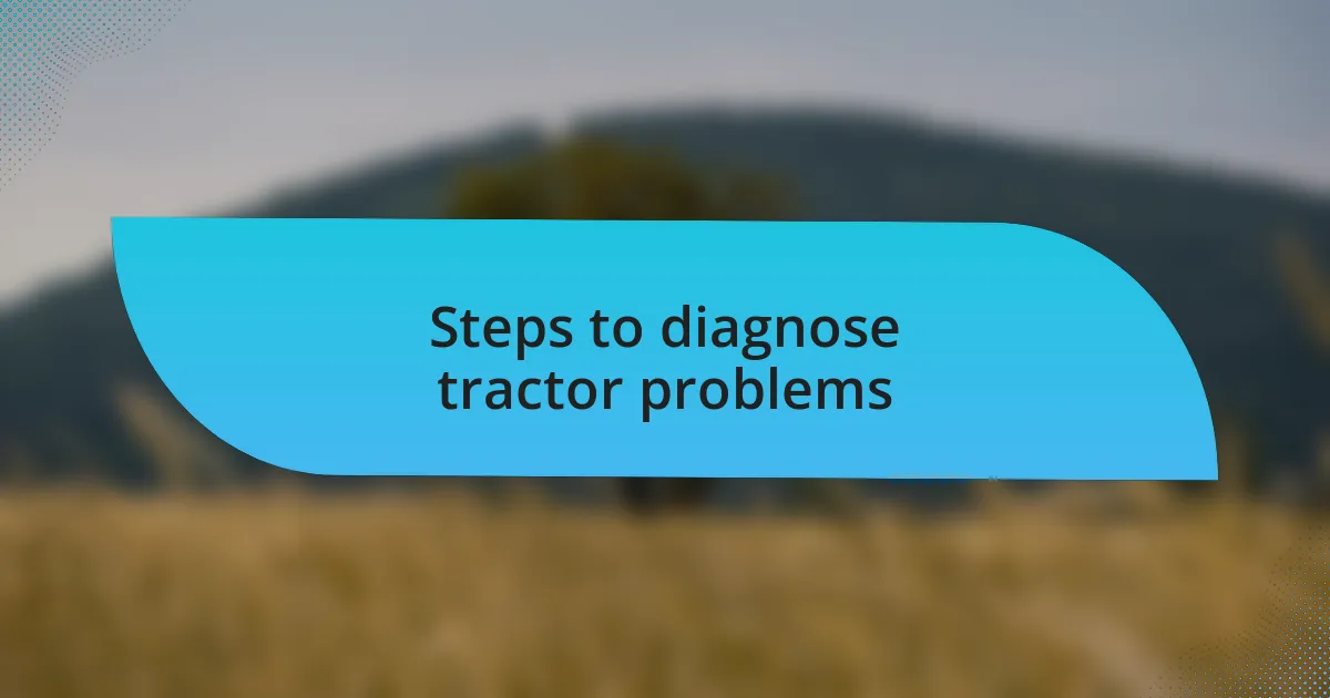 Steps to diagnose tractor problems