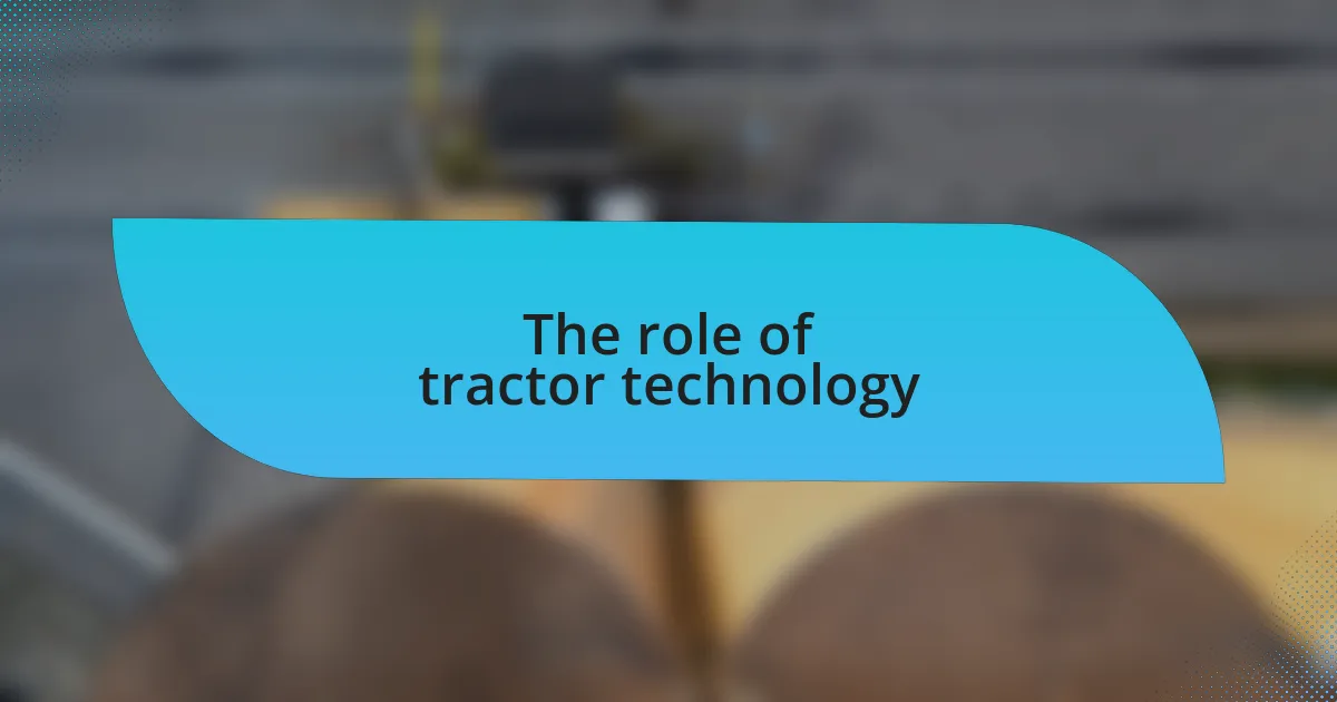 The role of tractor technology