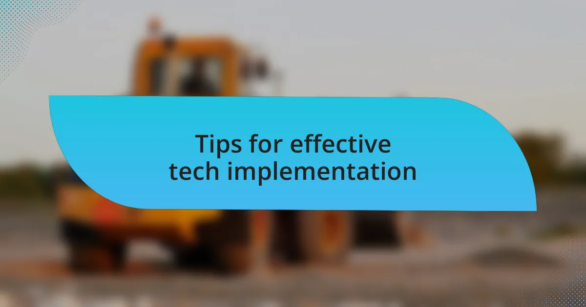 Tips for effective tech implementation