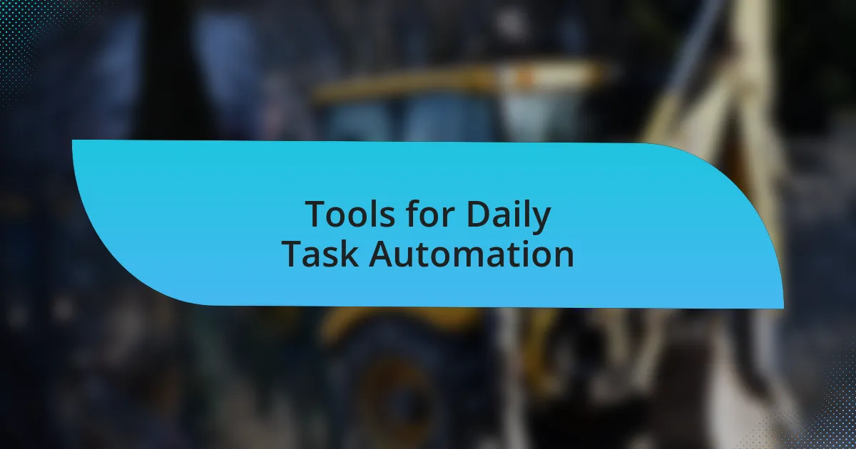 Tools for Daily Task Automation