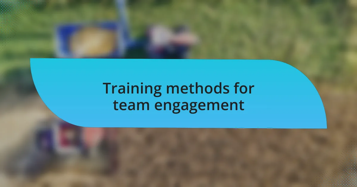 Training methods for team engagement