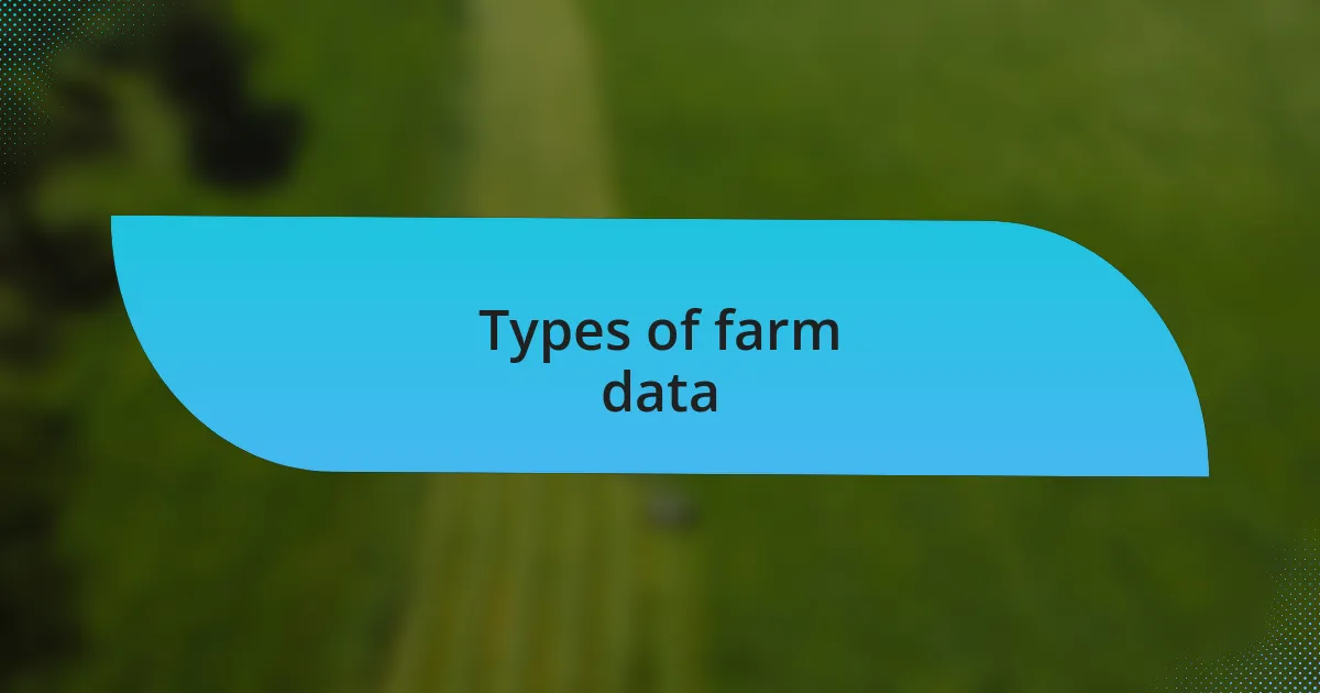 Types of farm data
