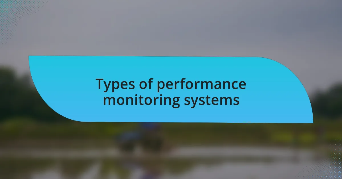 Types of performance monitoring systems