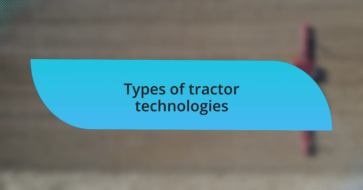 Types of tractor technologies