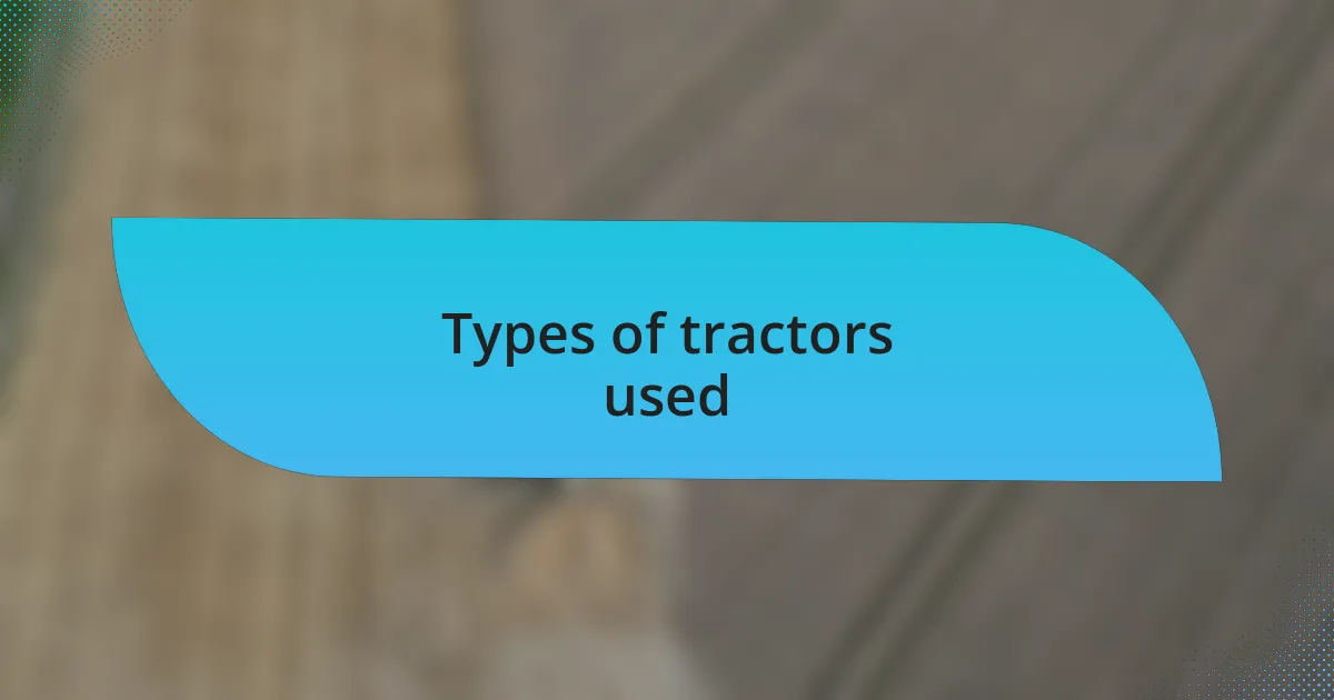 Types of tractors used