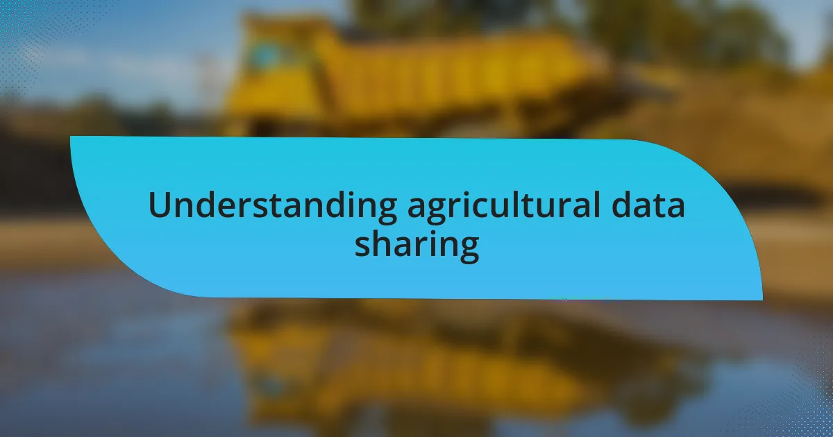 Understanding agricultural data sharing