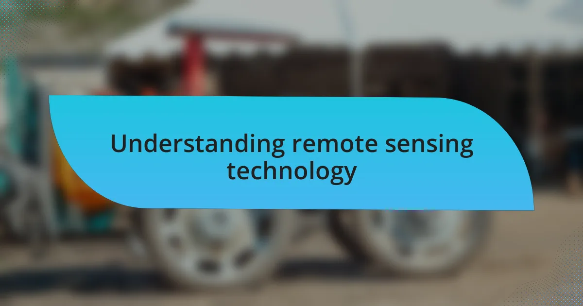 Understanding remote sensing technology