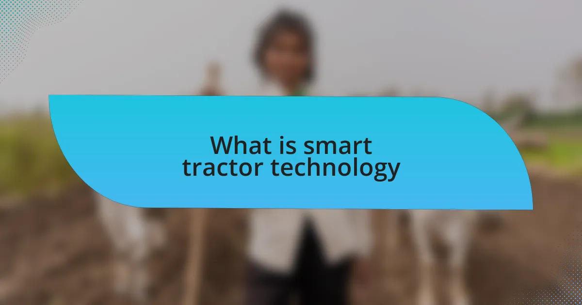 What is smart tractor technology